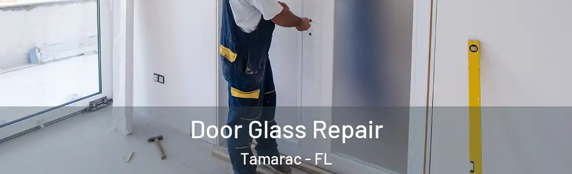 Door Glass Repair Tamarac - FL