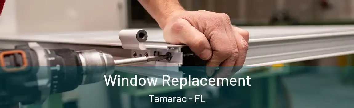 Window Replacement Tamarac - FL